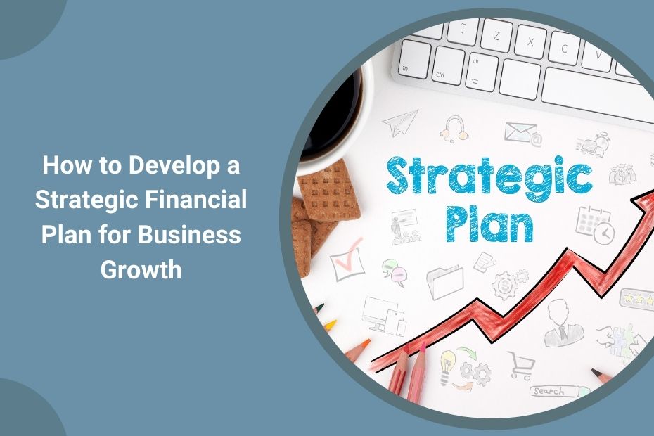 How Good Financial Planning Helps Businesses Expand Over Time