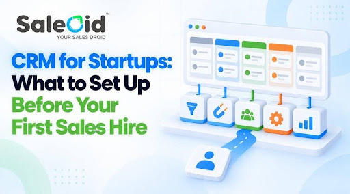 CRM for Startups: What to Set Up Before Your First Sales Hire